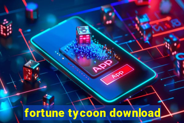 fortune tycoon download