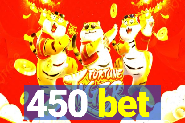 450 bet