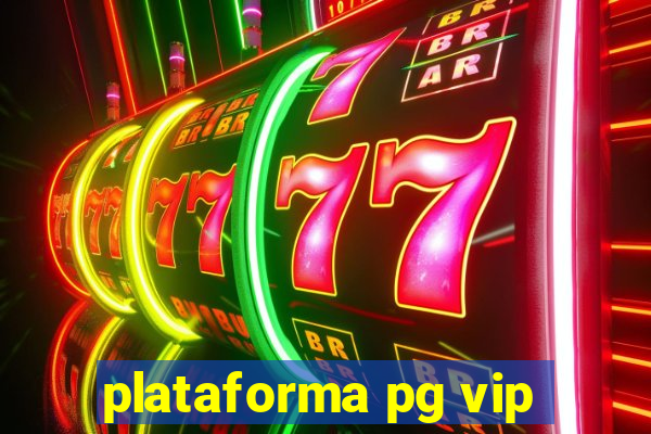 plataforma pg vip