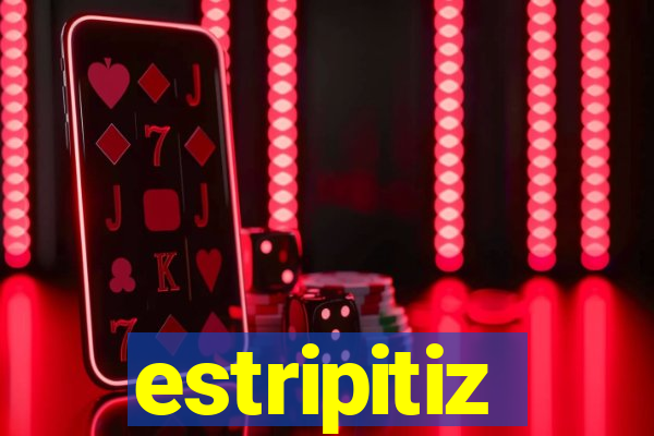 estripitiz