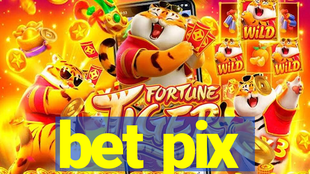 bet pix