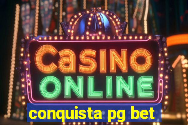 conquista pg bet