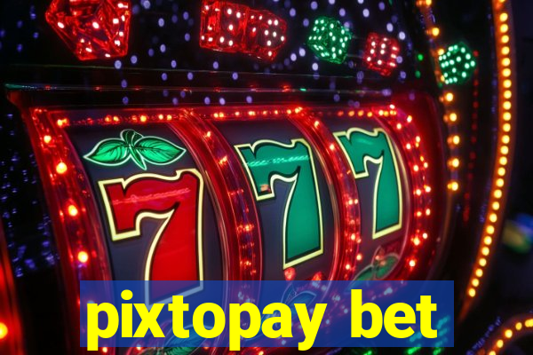 pixtopay bet