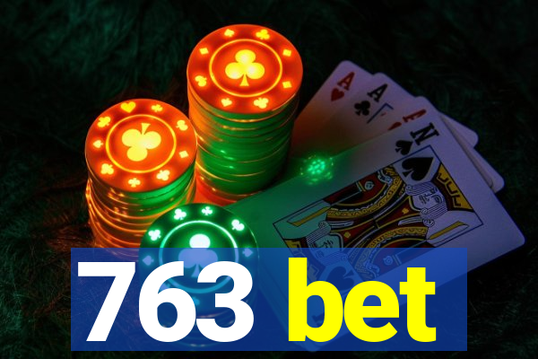 763 bet