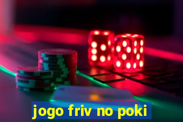 jogo friv no poki