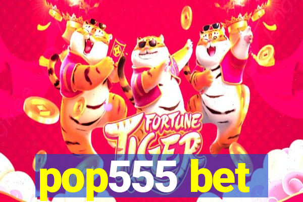 pop555 bet