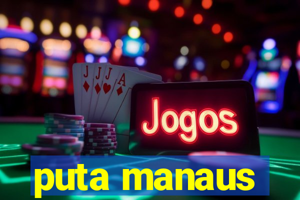 puta manaus