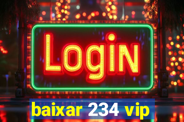 baixar 234 vip