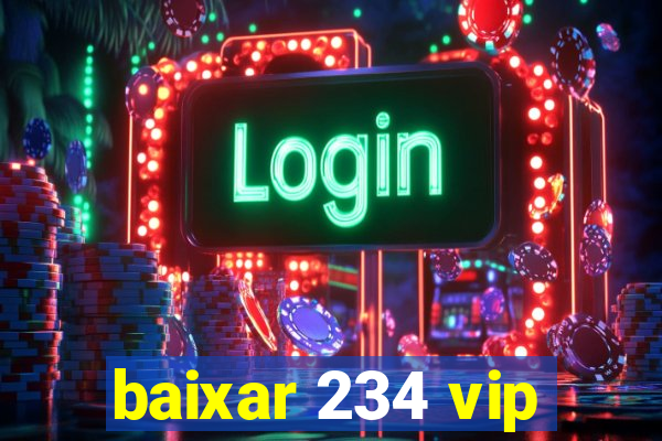 baixar 234 vip