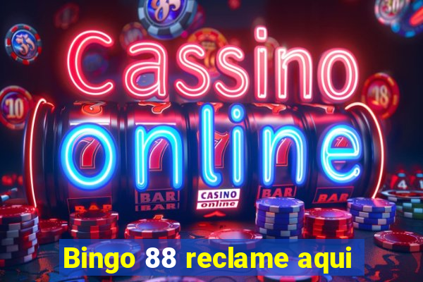 Bingo 88 reclame aqui