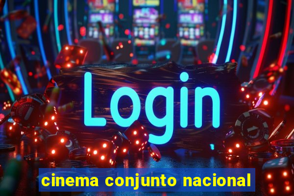 cinema conjunto nacional