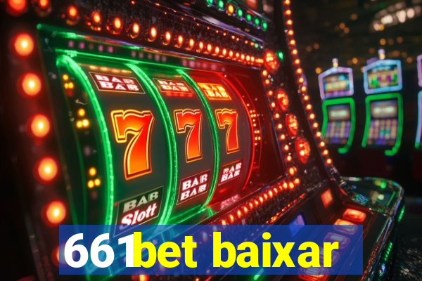 661bet baixar