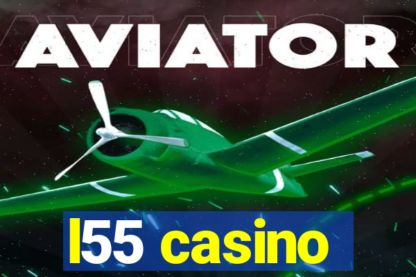 l55 casino