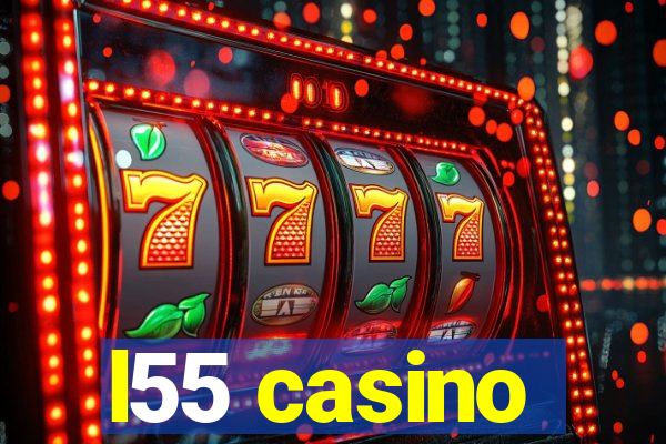 l55 casino