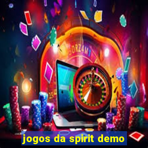 jogos da spirit demo