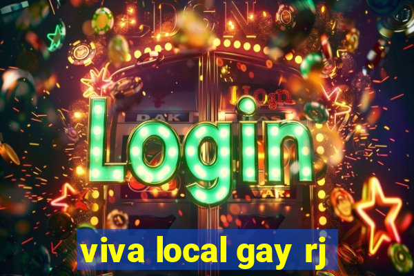 viva local gay rj