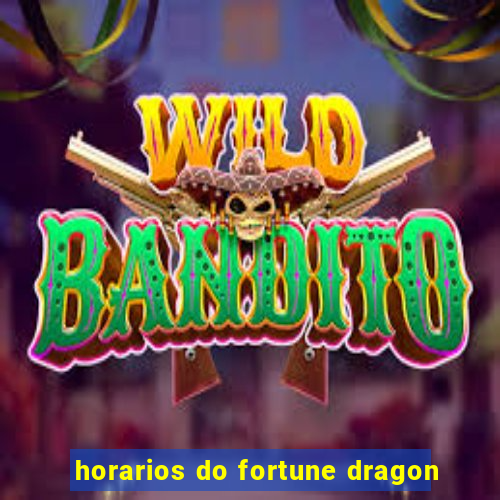 horarios do fortune dragon