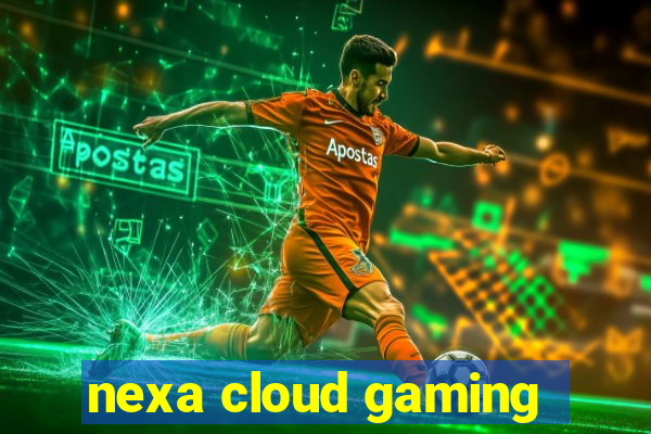 nexa cloud gaming