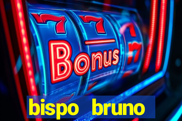 bispo bruno leonardo fortuna