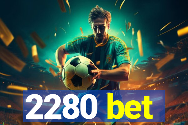 2280 bet