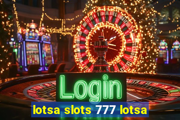 lotsa slots 777 lotsa