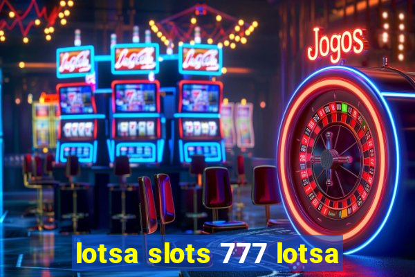 lotsa slots 777 lotsa