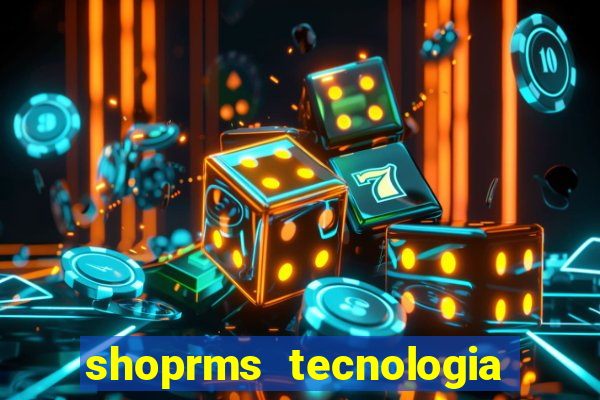 shoprms tecnologia e serviços ltda jogos