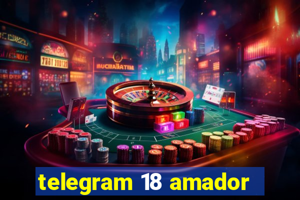 telegram 18 amador