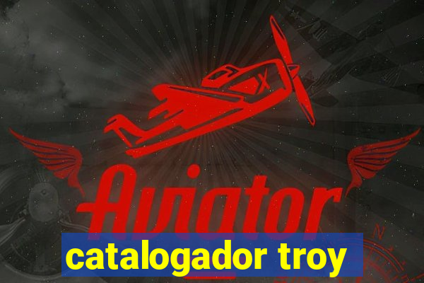 catalogador troy