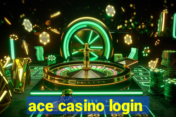 ace casino login