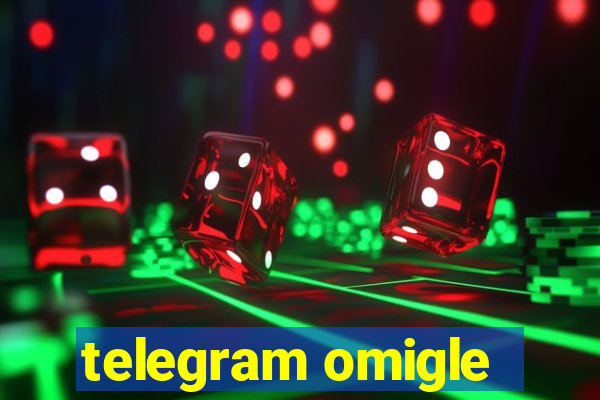 telegram omigle