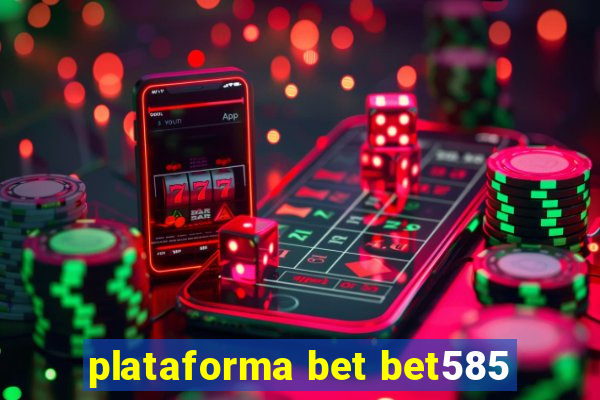 plataforma bet bet585