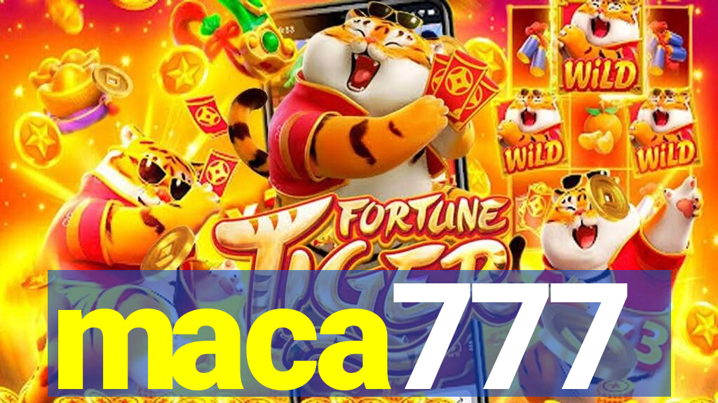 maca777