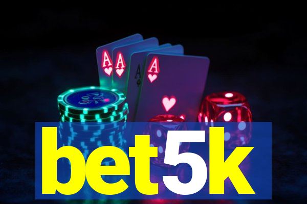 bet5k