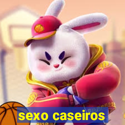 sexo caseiros