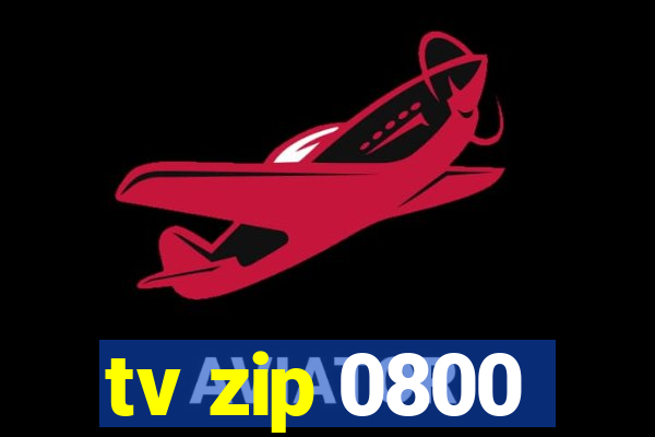 tv zip 0800