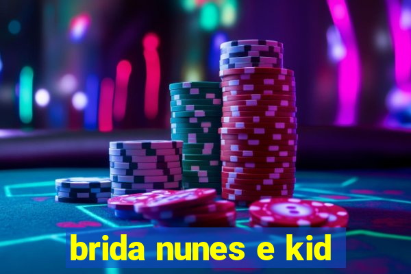 brida nunes e kid