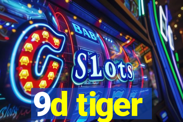 9d tiger