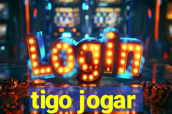 tigo jogar