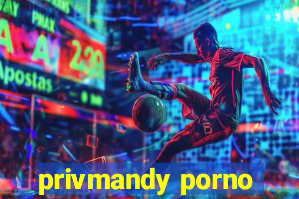 privmandy porno