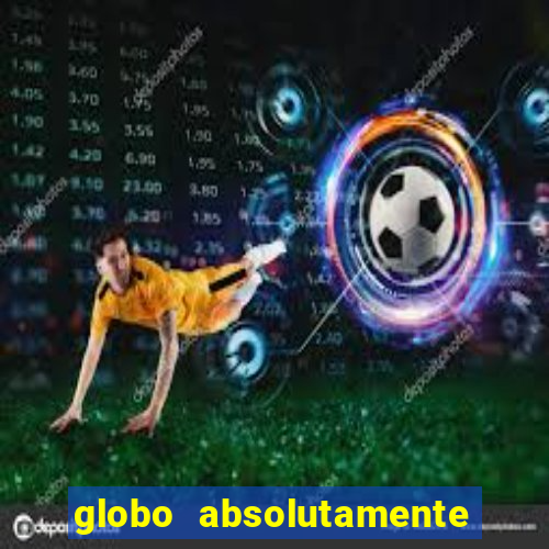 globo absolutamente tudo sobre entretenimento