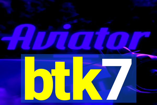 btk7