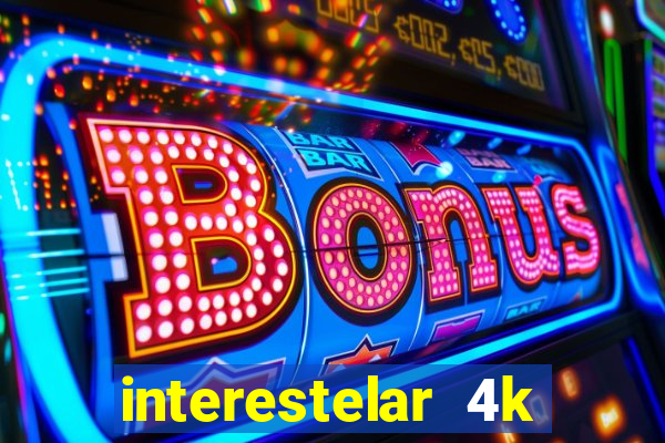 interestelar 4k dublado torrent