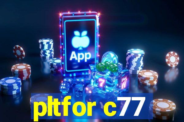 pltfor c77