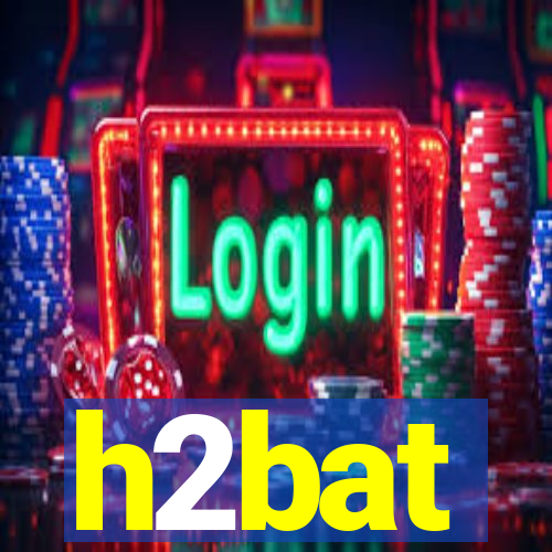 h2bat