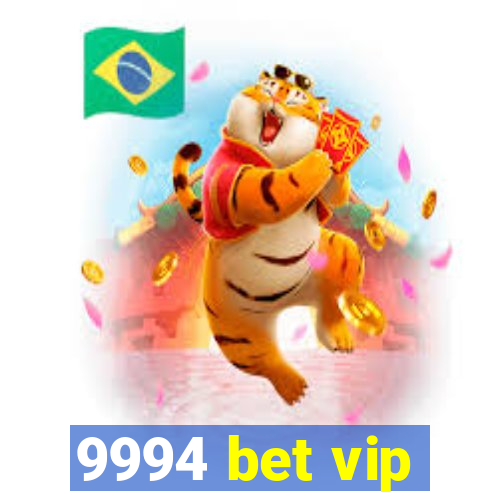 9994 bet vip