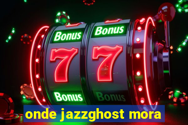 onde jazzghost mora