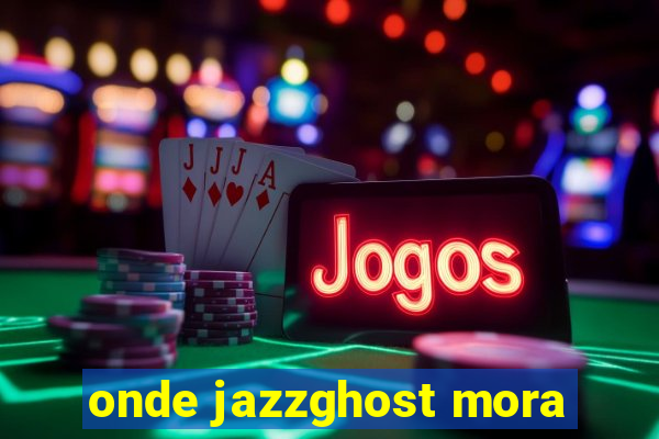 onde jazzghost mora