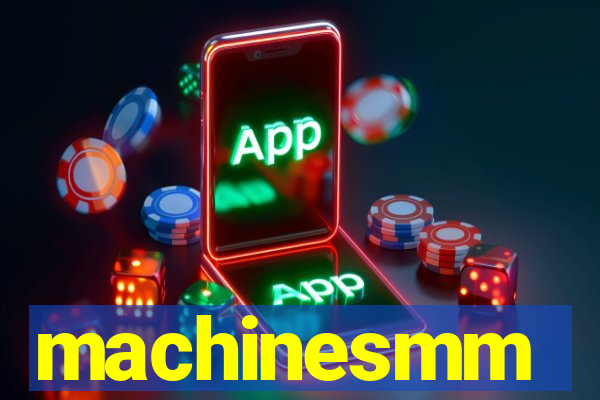 machinesmm