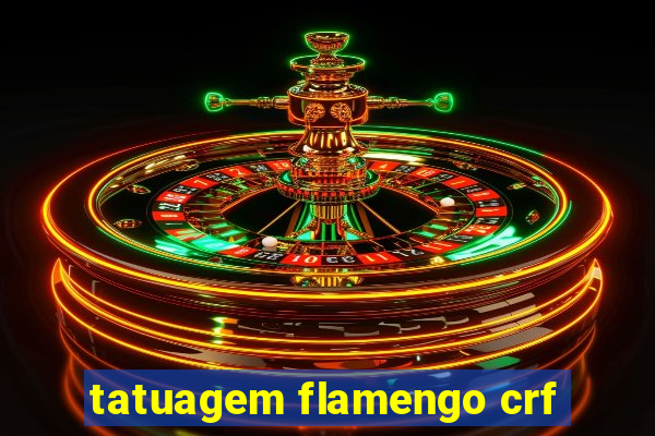 tatuagem flamengo crf